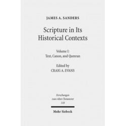 Scripture in Its Historical Contexts: Volume I: Text, Canon, and Qumran