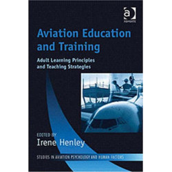 Aviation Education and Training: Adult Learning Principles and Teaching Strategies