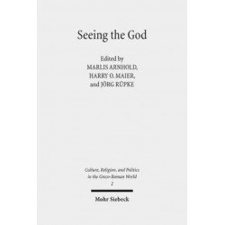 Seeing the God: Image, Space, Performance, and Vision in the Religion of the Roman Empire