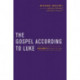 The Gospel According to Luke: Volume II (Luke 9:51 - 24)