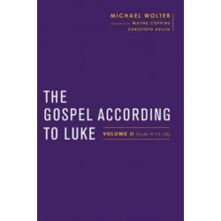 The Gospel According to Luke: Volume II (Luke 9:51 - 24)