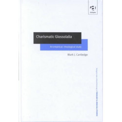 Charismatic Glossolalia: An Empirical-Theological Study
