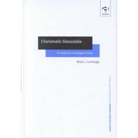Charismatic Glossolalia: An Empirical-Theological Study