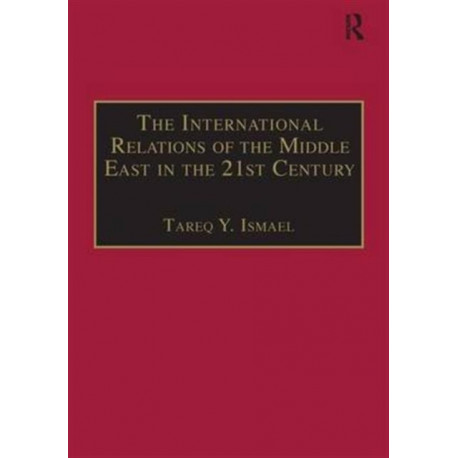 The International Relations of the Middle East in the 21st Century: Patterns of Continuity and Change
