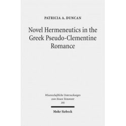 Novel Hermeneutics in the Greek Pseudo-Clementine Romance