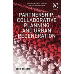 Partnership, Collaborative Planning and Urban Regeneration
