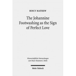 The Johannine Footwashing as the Sign of Perfect Love: An Exegetical Study of John 13:1-20