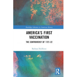 America’s First Vaccination: The Controversy of 1721-22