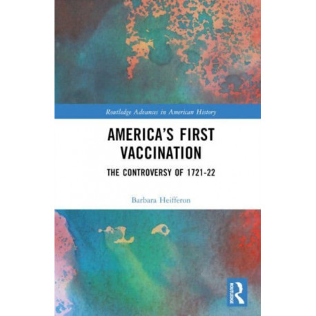 America’s First Vaccination: The Controversy of 1721-22
