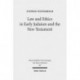 Law and Ethics in Early Judaism and the New Testament
