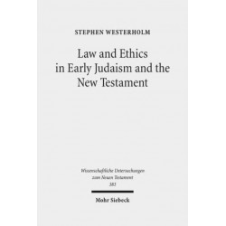 Law and Ethics in Early Judaism and the New Testament
