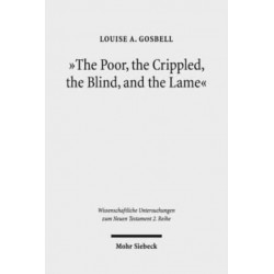 "The Poor, the Crippled, the Blind, and the Lame": Physical and Sensory Disability in the Gospels of the New Testament