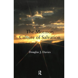 The Mormon Culture of Salvation: Force, Grace and Glory