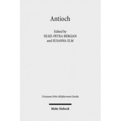 Antioch II: The Many Faces of Antioch: Intellectual Exchange and Religious Diversity, CE 350-450