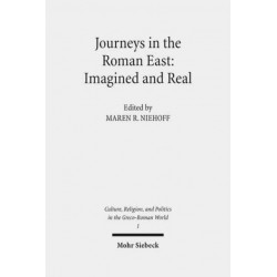 Journeys in the Roman East: Imagined and Real