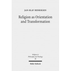 Religion as Orientation and Transformation: A Maximalist Theory