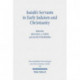Isaiah's Servants in Early Judaism and Christianity: The Isaian Servant and the Exegetical Formation of Community Identity