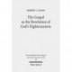 The Gospel as the Revelation of God's Righteousness: Paul's Use of Isaiah in Romans 1:1-3:26