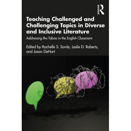 Teaching Challenged and Challenging Topics in Diverse and Inclusive Literature: Addressing the Taboo in the English Classroom