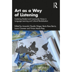 Art as a Way of Listening: Centering Student and Community Voices in Language Learning and Cultural Revitalization