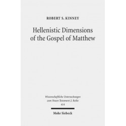 Hellenistic Dimensions of the Gospel of Matthew: Background and Rhetoric