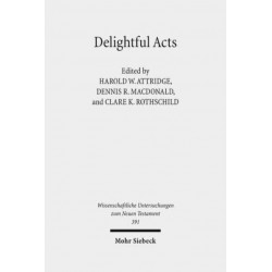 Delightful Acts: New Essays on Canonical and Non-canonical Acts