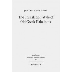 The Translation Style of Old Greek Habakkuk: Methodological Advancement in Interpretative Studies of the Septuagint