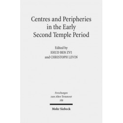 Centres and Peripheries in the Early Second Temple Period