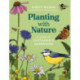 Planting with Nature: A Guide to Sustainable Gardening