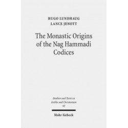The Monastic Origins of the Nag Hammadi Codices