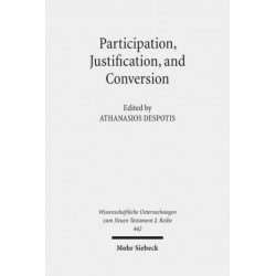 Participation, Justification, and Conversion: Eastern Orthodox Interpretation of Paul and the Debate between "Old and New Perspectives on Paul"