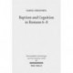Baptism and Cognition in Romans 6-8: Paul's Ethics beyond 'Indicative' and 'Imperative'