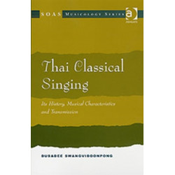 Thai Classical Singing: Its History, Musical Characteristics and Transmission