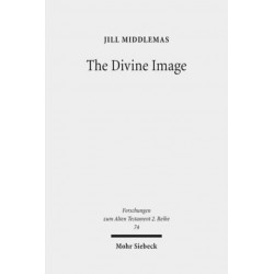 The Divine Image: Prophetic Aniconic Rhetoric and Its Contribution to the Aniconism Debate