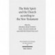 The Holy Spirit and the Church according to the New Testament: Sixth International East-West Symposium of New Testament Scholars, Belgrade, August 25 to 31, 2013