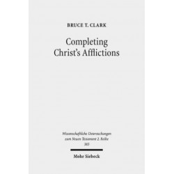 Completing Christ's Afflictions: Christ, Paul, and the Reconciliation of All Things