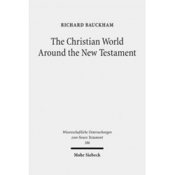 The Christian World Around the New Testament: Collected Essays II