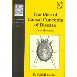 The Rise of Causal Concepts of Disease: Case Histories