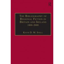 The Bibliography of Regional Fiction in Britain and Ireland, 1800–2000