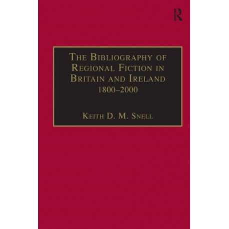 The Bibliography of Regional Fiction in Britain and Ireland, 1800–2000