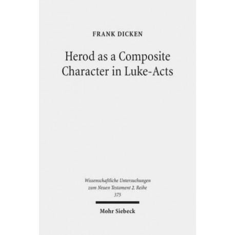 Herod as a Composite Character in Luke-Acts