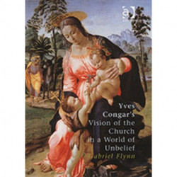 Yves Congar's Vision of the Church in a World of Unbelief