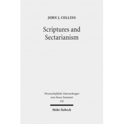 Scriptures and Sectarianism: Essays on the Dead Sea Scrolls