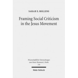 Framing Social Criticism in the Jesus Movement: The Ideological Project in the Sayings Gospel Q