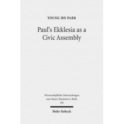 Paul's Ekklesia as a Civic Assembly: Understanding the People of God in their Politico-Social World