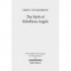 The Myth of Rebellious Angels: Studies in Second Temple Judaism and New Testament Texts