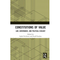 Constitutions of Value: Law, Governance, and Political Ecology