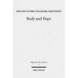 Body and Hope: A Constructive Interpretation of Recent Eschatology by Means of the Phenomenology of the Body