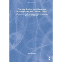 Teaching Reading to All Learners Including Those with Complex Needs: A Framework for Progression within an Inclusive Reading Curriculum
