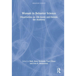 Women in Behavior Science: Observations on Life Inside and Outside the Academy